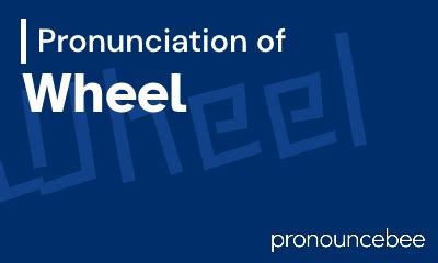 wheel pronunciation